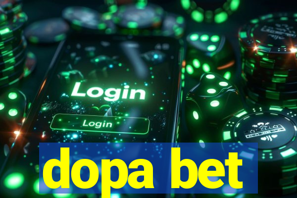 dopa bet